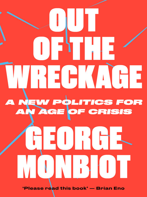 Title details for Out of the Wreckage by George Monbiot - Available